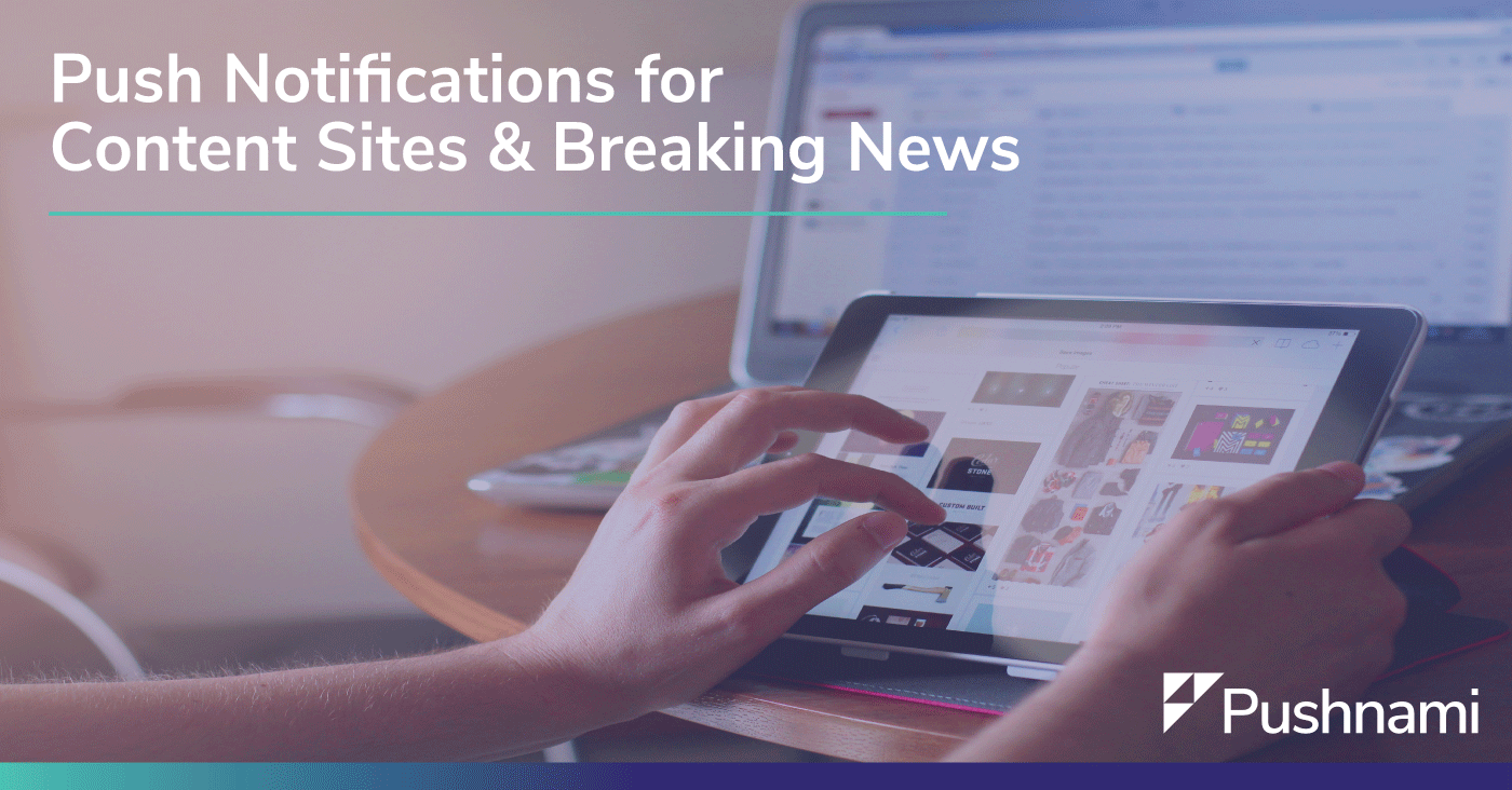 Push Notifications for Content Sites & Breaking News