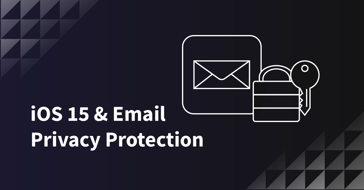 What iOS 15’s Mail Privacy Protection Really Means For Email Marketers