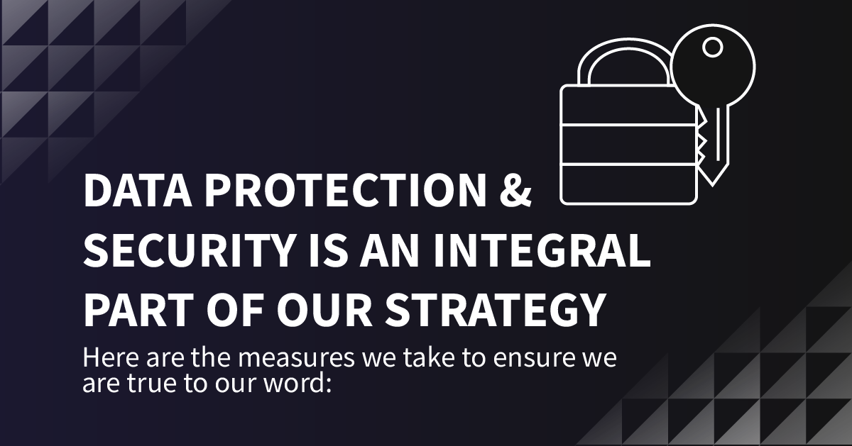 Data Protection & Security is an Integral Part of our Strategy
